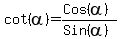 cot%28alpha%29=%28Cos%28alpha%29%29%2F%28Sin%28alpha%29%29