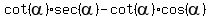cot%28alpha%29sec%28alpha%29-cot%28alpha%29cos%28alpha%29