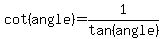 cot%28angle%29=1%2Ftan%28angle%29