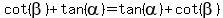 cot%28beta%29+%2B+tan%28alpha%29+=+tan%28alpha%29%2Bcot%28beta%29