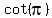 cot%28pi%29