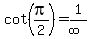 cot%28pi%2F2%29=1%2Finfinity