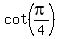 cot%28pi%2F4%29