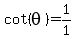 cot%28theta%29=1%2F1