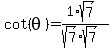 cot%28theta%29+=+%281%2Asqrt%287%29%29%2F%28sqrt%287%29%2Asqrt%287%29%29