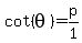 cot%28theta%29+=+p%2F1