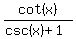 cot%28x%29%2F%28csc%28x%29%2B1%29