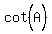 cot%5E%22%22%28A%29