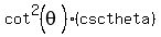 cot%5E2+%28theta+%29%28csc+theta%29