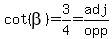 cot+%28beta%29+=+3%2F4=adj%2Fopp