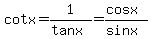 cot+x+=+1%2F%28tan+x%29+=+%28cos+x%29%2F%28sin+x%29