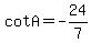 cotA=+-24%2F7