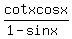 cotxcosx%2F%281-sinx%29