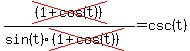 cross%28%281%2Bcos%28t%29%29%29%2F%28sin%28t%29cross%28%281%2Bcos%28t%29%29%29%29=csc%28t%29