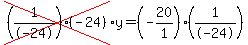 cross%28%281%2F-24%29%28-24%29%29%2Ay=%28-20%2F1%29%281%2F-24%29
