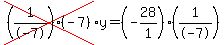 cross%28%281%2F-7%29%28-7%29%29%2Ay=%28-28%2F1%29%281%2F-7%29