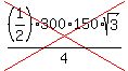 cross%28%281%2F2%29300%2A150%2Asqrt%283%29%2F4%29
