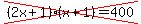 cross%28%282x%2B1%29%28x%2B1%29=400%29