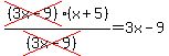 cross%28%283x-9%29%29%28x%2B5%29%2F%28cross%28%283x-9%29%29%29=3x-9