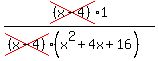 cross%28%28x-4%29%291%2F%28cross%28%28x-4%29%29%28x%5E2%2B4x%2B16%29%29