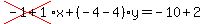 cross%28-1%2B1%29%2Ax%2B%28-4-4%29%2Ay=-10%2B2