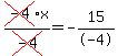 cross%28-4%29x%2Fcross%28-4%29=-15%2F-4