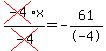 cross%28-4%29x%2Fcross%28-4%29=-61%2F-4