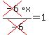 cross%28-6%29x%2Fcross%28-6%29=1