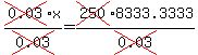 cross%280.03%29x%2Fcross%280.03%29=cross%28250%298333.3333%2Fcross%280.03%29