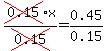 cross%280.15%29x%2Fcross%280.15%29=0.45%2F0.15