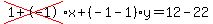 cross%281%2B-1%29%2Ax%2B%28-1-1%29%2Ay=12-22