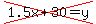 cross%281.5x%2B30=y%29