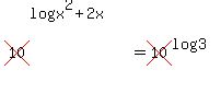 cross%2810%29%5E%28log%28x%5E2%2B2x%29%29=cross%2810%29%5E%28log+3%29