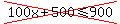 cross%28100x%2B500%3C=900%29