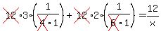 cross%2812%293%281%2Fcross%284%291%29+%2B+cross%2812%292%281%2Fcross%286%291%29+=12%2Fx