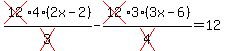 cross%2812%294%282x-2%29%2Fcross%283%29-cross%2812%293%283x-6%29%2Fcross%284%29=12