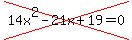cross%2814x%5E2-21x%2B19=0%29