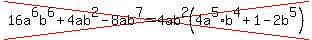 cross%2816a%5E6b%5E6+%2B++4ab%5E2-+8ab%5E7+=+4ab%5E2%284a%5E5%2A+b%5E4+%2B+1+-+2b%5E5%29%29