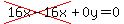 cross%2816x-16x%29%2B0y=0