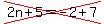 cross%282n%2B5=-2%2B7%29