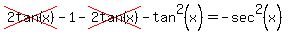 cross%282tan%28x%29%29-1-cross%282tan%28x%29%29-tan%5E2%28x%29=-sec%5E2%28x%29