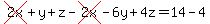 cross%282x%29%2By%2Bz-cross%282x%29-6y%2B4z=14-4
