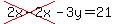 cross%282x-2x%29-3y=21