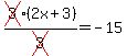 cross%283%29%282x%2B3%29%2Fcross%283%29=+-15
