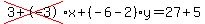 cross%283%2B-3%29%2Ax%2B%28-6-2%29%2Ay=27%2B5