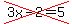 cross%283x-2=5%29
