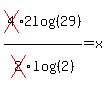 cross%284%292log%28%2829%29%29%2Fcross%282%29log%28%282%29%29+=+x