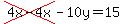 cross%284x-4x%29-10y=15