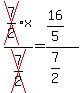 cross%287%2F2%29x%2Fcross%287%2F2%29=%2816%2F5%29%2F%287%2F2%29