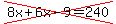 cross%288x%2B6x-9=240%29